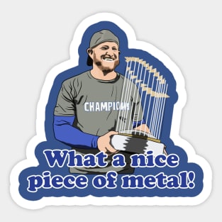 Max Muncy What A Nice Piece of Metal Sticker